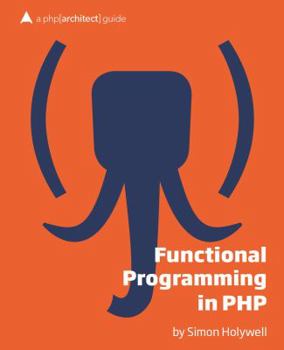 Paperback Functional Programming in PHP: A PHP[Architect] Guide Book