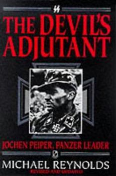 The Devil's Adjutant: Jochen Peiper, Panzer Leader