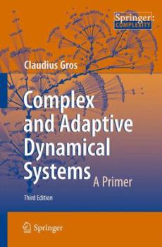 Paperback Complex and Adaptive Dynamical Systems: A Primer (Springer Complexity) Book