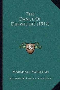 Paperback The Dance Of Dinwiddie (1912) Book