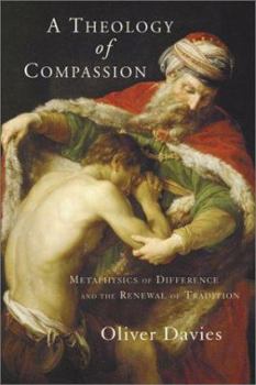 Paperback A Theology of Compassion: Metaphysics of Difference and the Renewal of Tradition Book