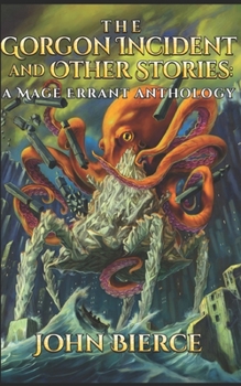 Paperback The Gorgon Incident and Other Stories: A Mage Errant Anthology Book