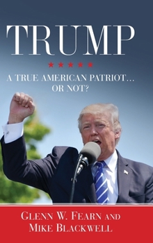 Hardcover Trump . . . A True American Patriot or Not? Book