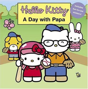Hardcover Hello Kitty: A Day with Papa [With Stickers] Book