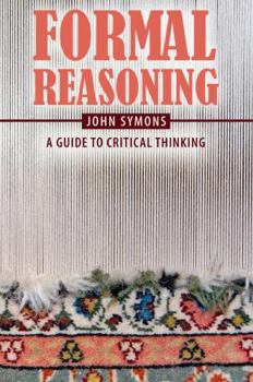 Paperback Formal Reasoning: A Guide to Critical Thinking Book