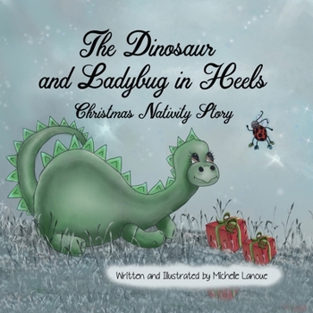 Paperback The Dinosaur and Ladybug in Heels Christmas Nativity Story Book