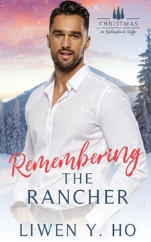 Paperback Remembering the Rancher: A Small Town Christian Cowboy Romance Book