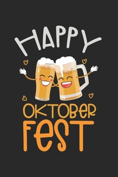 Happy Oktoberfest: Calendar, weekly planner, diary, notebook, book 105 pages in softcover. One week on one double page. For all appointments, notes ... to take down and not forget. For 52 weeks.