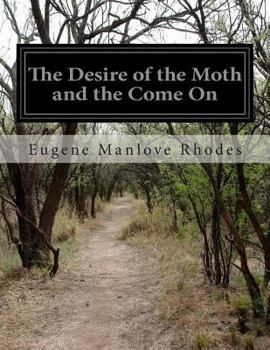 Paperback The Desire of the Moth and the Come On Book