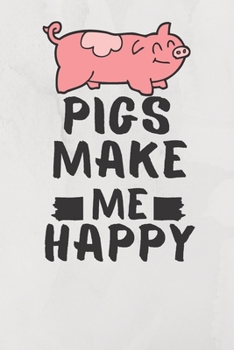 Pigs Make Me Happy: Pigs Pet Journal Birthday Gift/ Notebook / Diary / Unique Greeting Card