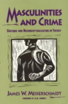 Hardcover Masculinities and Crime: Critique and Reconceptualization of Theory Book