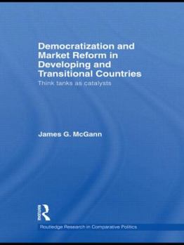 Hardcover Democratization and Market Reform in Developing and Transitional Countries: Think Tanks as Catalysts Book