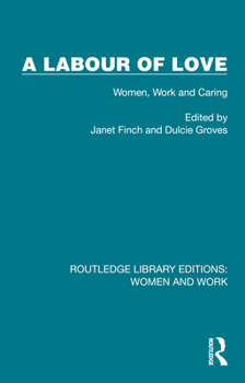 Paperback A Labour of Love: Women, Work and Caring Book
