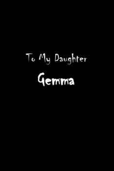Paperback To My Dearest Daughter Gemma: Letters from Dads Moms to Daughter, Baby girl Shower Gift for New Fathers, Mothers & Parents, Journal (Lined 120 Pages Book