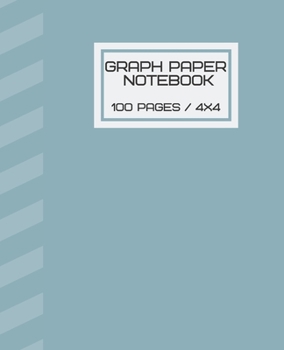 4x4 Graph Paper Notebook: Graph Ruled, Grid Paper 4x4 | (7.5 x 9.25) 100 Pages | Softcover