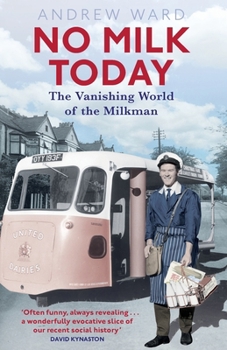 Paperback No Milk Today: The Vanishing World of the Milkman Book