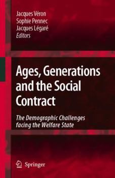 Paperback Ages, Generations and the Social Contract: The Demographic Challenges Facing the Welfare State Book