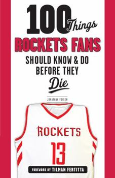 Paperback 100 Things Rockets Fans Should Know & Do Before They Die Book