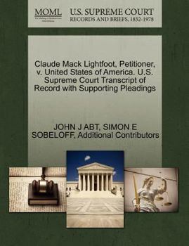 Paperback Claude Mack Lightfoot, Petitioner, V. United States of America. U.S. Supreme Court Transcript of Record with Supporting Pleadings Book