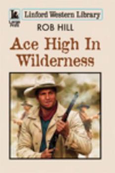 Paperback Ace High in Wilderness [Large Print] Book