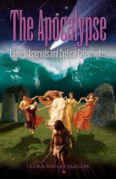 Paperback The Apocalypse: Comets, Asteroids and Cyclical Catastrophes Book