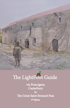 Paperback Lightfoot Guide to the Via Francigena Canterbury to The Great Saint Bernard Pass Edition 9 Book