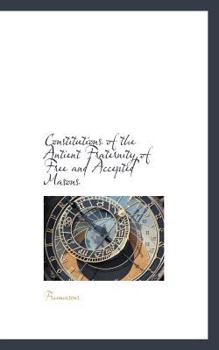 Paperback Constitutions of the Antient Fraternity of Free and Accepted Masons Book