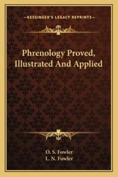 Paperback Phrenology Proved, Illustrated And Applied Book