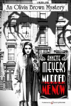 Murder Me Now - Book #2 of the Olivia Brown