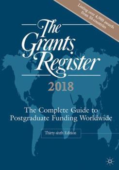 Hardcover The Grants Register 2018: The Complete Guide to Postgraduate Funding Worldwide Book