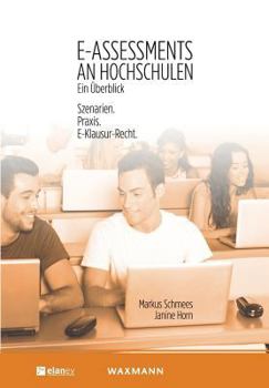 Paperback E-Assessments an Hochschulen: Ein Überblick: Szenarien. Praxis. E-Klausur-Recht. [German] Book