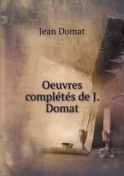 Oeuvres Completes de J. Domat