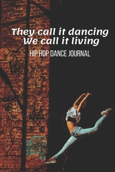 Paperback Hip Hop Dance Journal: Hip-Hop Practice Notebook - Perfect Gift for a Dancer & Choreographer, Notation Composition Book - for Dancing and Mus Book
