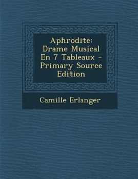 Paperback Aphrodite: Drame Musical En 7 Tableaux [French] Book