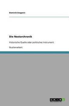 Paperback Die Nestorchronik: Historische Quelle oder politisches Instrument [German] Book