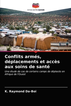 Paperback Conflits armés, déplacements et accès aux soins de santé [French] Book