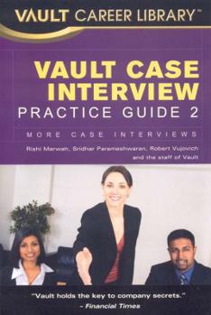 Paperback Vault Case Interview Practice Guide 2: More Case Interviews (Vault Career Library) Book