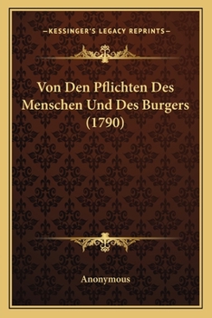 Paperback Von Den Pflichten Des Menschen Und Des Burgers (1790) [German] Book