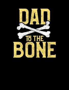 Paperback Dad To The Bone: Dad To The Bone Pun Blank Sketchbook to Draw and Paint (110 Empty Pages, 8.5" x 11") Book