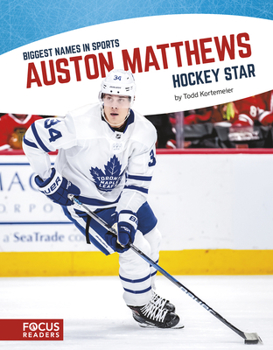 Auston Matthews: Hockey Star (Biggest Names in Sports Set 4 (Set of 8))
