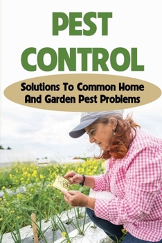 Paperback Pest Control: Solutions To Common Home And Garden Pest Problems: Pest Control Strategies Book