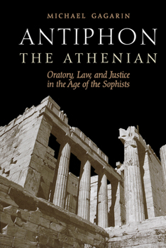 Paperback Antiphon the Athenian: Oratory, Law, and Justice in the Age of the Sophists Book