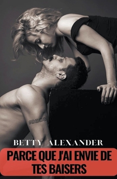 Paperback Parce que j'ai envie de tes baisers [French] Book