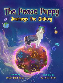 Paperback The Peace Puppy Journeys the Galaxy Book