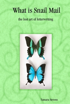 Paperback What Is Snail Mail - The Lost Art of Letterwriting Book