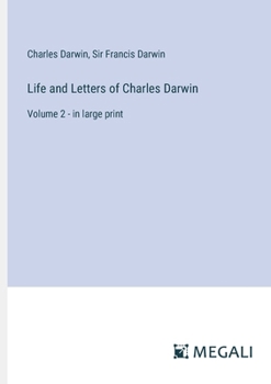 Paperback Life and Letters of Charles Darwin: Volume 2 - in large print Book