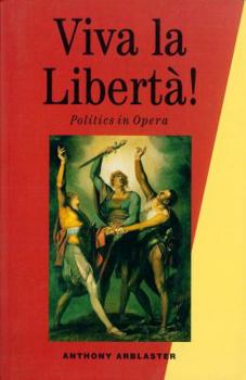Hardcover Viva LA Liberta!: Politics in Opera Book
