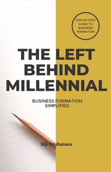Paperback The Left Behind Millennial: Business Formation Simplified Book