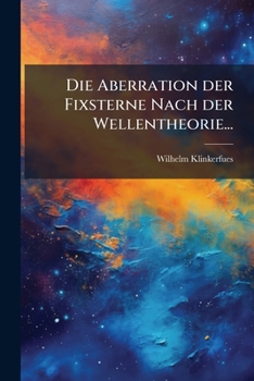 Paperback Die Aberration der Fixsterne Nach der Wellentheorie... [German] Book