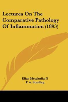 Paperback Lectures On The Comparative Pathology Of Inflammation (1893) Book